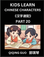 Kids Learn Chinese Characters (Part 20)- A Collection of Mandarin Chinese Puzzles for Kids to Learn Recognizing Simplified Chinese Characters with ... Type Questions and Answers (Chinese Edition) B0DRZF8WZ3 Book Cover