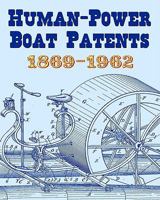 Human-Power Boat Patents 1869-1962 143489634X Book Cover