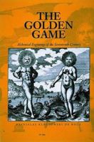 The Golden Game: Alchemical Engravings of the Seventeenth Century 0500279810 Book Cover