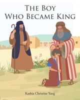 The Boy Who Became King B0CDYTXM55 Book Cover