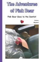 The Adventures of Pink Bear: Wednesday at the Dentist 1718755260 Book Cover