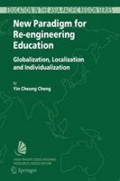 New Paradigm for Re-engineering Education: Globalization, Localization and Individualization 1402036191 Book Cover