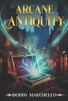 Arcane Antiquity B0F5R5Z5JN Book Cover