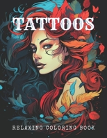 Tattoos - Relaxing Coloring Book for Adults: Intricate Designs for Adult Coloring and Tattoo Inspiration B0CWDPT2GY Book Cover