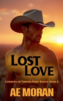 Lost Love (Cowboys of Turning Point Ranch) 1991400772 Book Cover