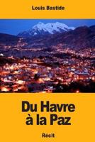 Du Havre à la Paz 1721040595 Book Cover