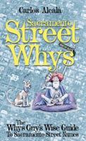 Sacramento Street Whys: The Whys Guy's Wise Guide to Sacramento Street Names 0979123313 Book Cover