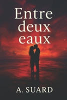 Entre deux eaux (French Edition) B0F75WFFFR Book Cover