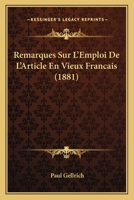 Remarques Sur L'Emploi De L'Article En Vieux Francais (1881) 1160246246 Book Cover