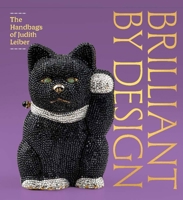 Brilliant by Design: The Handbags of Judith Leiber 0300292627 Book Cover