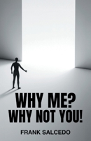 Why Me?: Why Not You? B0FWHPB4NX Book Cover