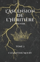 L’Ascension de l’Héritière : Pouvoir: Pouvoir (French Edition) B0GVDBT6HM Book Cover