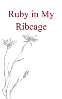Ruby in my Ribcage Poems on grief, girlhood, and comfortability with the pain that comes with growth. 9375274446 Book Cover