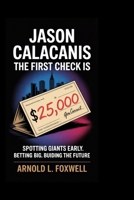 Jason Calacanis: The First Check: Spotting Giants Early. Betting Big. Building the Future B0F7HG2BFK Book Cover