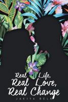 Real Life, Real Love, Real Change 1681392739 Book Cover