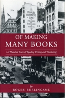 Of Making Many Books: A Hundred Years of Reading, Writing and Publishing 0271016116 Book Cover