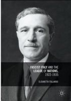 Fascist Italy and the League of Nations, 1922-1935 1349950270 Book Cover
