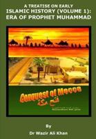A Treatise on the Early Islamic History (Volume 1): Era of Prophet Muhammad 1731442440 Book Cover