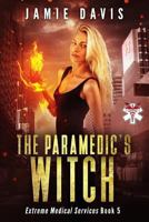 The Paramedic's Witch 1539071243 Book Cover