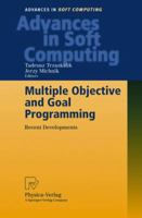 Multiple Objective and Goal Programming: Recent Developments (Advances in Soft Computing) 3790814091 Book Cover