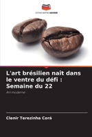 L'art brésilien naît dans le ventre du défi: Semaine du 22 (French Edition) 6208033942 Book Cover