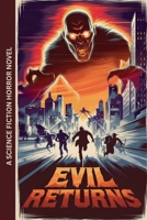 Evil Returns: A science fiction horror novel B0FX46W5TY Book Cover