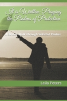 It is Written: Praying the Psalms of Protection: A 30-Day Walk Through Selected Psalms 1097642208 Book Cover