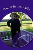 It Runs In the Family: Hilarious True Stories All in One Crazy Family... 1490552707 Book Cover