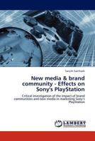 New media & brand community - Effects on Sony's PlayStation 3845401117 Book Cover