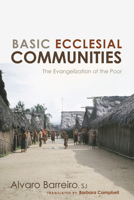 Basic Ecclesial Communities: The Evangelization of the Poor 1610970381 Book Cover