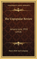 The Unpopular Review: January-June, 1918 1177071495 Book Cover
