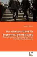Der asiatische Markt für Engineering Dienstleistung: Zusammensetzung, Besonderheiten, Trends und zukünftige Entwicklung 3639258169 Book Cover