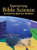 Experiencing Bible Science: An Activity Book for Children 1490809937 Book Cover