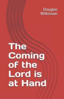 The Coming of the Lord Is at Hand 1728807360 Book Cover