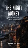 THE NIGHT MONEY: Blood built the family. Money kept it alive 176405248X Book Cover