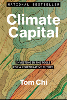 Climate Capital: Investing in the Tools for a Regenerative Future 1394351240 Book Cover