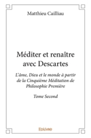 Méditer et renaître avec Descartes (French Edition) 2414328355 Book Cover