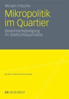 Mikropolitik Im Quartier: Bewohnerbeteiligung Im Stadtumbauprozess 3531183044 Book Cover