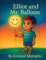 Elliot and Mr. Balloon 1069508101 Book Cover