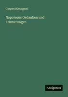 Napoleons Gedanken und Erinnerungen 3368415824 Book Cover