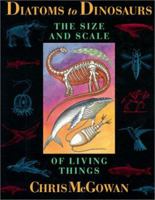 Diatoms to Dinosaurs: The Size And Scale Of Living Things 1559633042 Book Cover