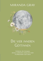 Die vier inneren Göttinnen: Entdecke die Energien deines weiblichen Zyklus für mehr Wohlbefinden und Glück 375684305X Book Cover