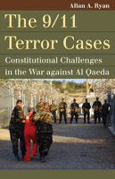 The 9/11 Terror Cases: Constitutional Challenges in the War Against Al Qaeda 0700621709 Book Cover