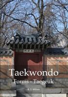 Taekwondo Forms - Taegeuk 1530160146 Book Cover