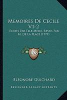 Memoires De Cecile V1-2: Ecrits Par Elle-Meme, Revus Par M. De La Place (1777) 1166192865 Book Cover