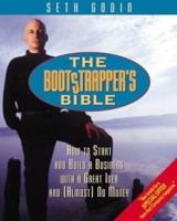The Bootstrapper's Bible: How to Start and Build a Business With a Great Idea and (Almost) No Money 157410103X Book Cover