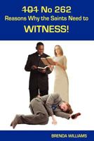 101 No 262 Reasons Why the Saints Need to Witness! 0983756678 Book Cover