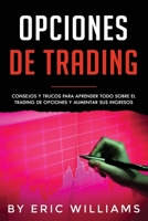 OPCIONES DE TRADING: Consejos y trucos para aprender todo sobre el trading de opciones y aumentar sus ingresos B083XR4FVH Book Cover