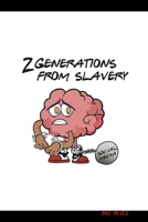 2 Generations From Slavery 1387614193 Book Cover