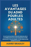 L'avantage Du ADHD Pour Les Adultes: 10 Astuces rapides pour Déverrouiller le Système d'exploitation Unique de Votre Cerveau et Transformer Votre ADHD en une Superpuissance (French Edition) B0GPHVBRQ3 Book Cover